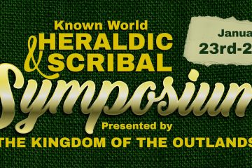 Known World Heraldic and Scribal Symposium presented by the Kingdom of the Outlands January 23-25